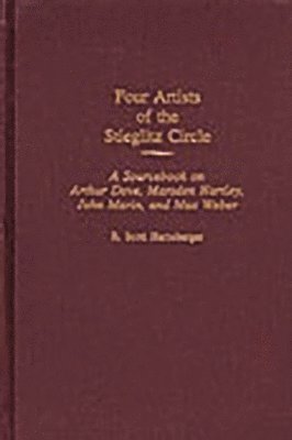 R. Scott Harnsberger - Four Artists of the Stieglitz Circle, Inbunden