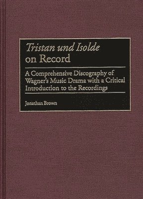 Jonathan Brown, Jonathan Brown - Tristan und Isolde on Record, Inbunden