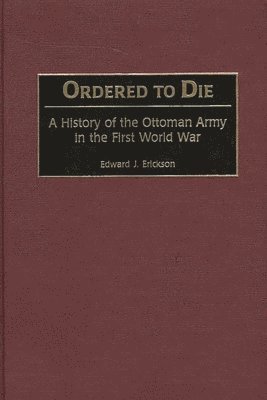 Edward J. Erickson - Ordered to Die, Inbunden