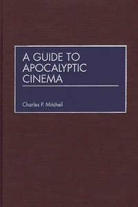 bokomslag A Guide to Apocalyptic Cinema