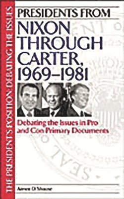 Presidents from Nixon through Carter, 1969-1981 1