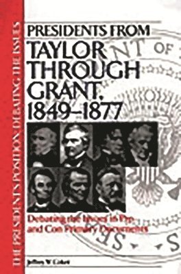 bokomslag Presidents from Taylor through Grant, 1849-1877