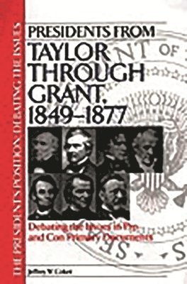 Presidents from Taylor through Grant, 1849-1877 1
