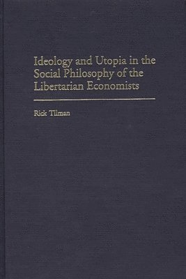 Ideology and Utopia in the Social Philosophy of the Libertarian Economists 1