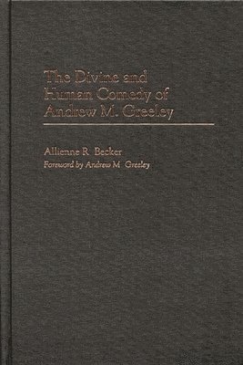 bokomslag The Divine and Human Comedy of Andrew M. Greeley