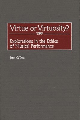 Jane O'Dea - Virtue or Virtuosity?, Inbunden