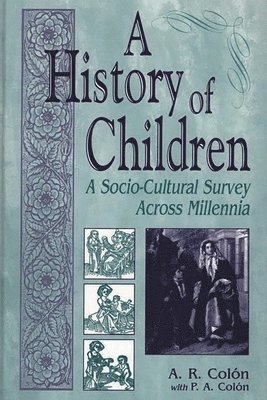 A. R. Colón, P. A. Colón, A. R. Colon, P. A. Colon, A. R. Col?n - History of Children, Inbunden