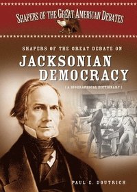 bokomslag Shapers of the Great Debate on Jacksonian Democracy
