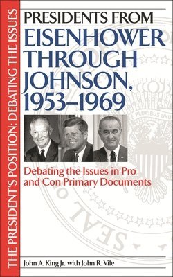 John King, John R. Vile - Presidents from Eisenhower through Johnson, 1953-1969, Inbunden