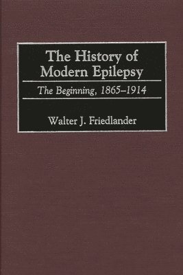 bokomslag The History of Modern Epilepsy