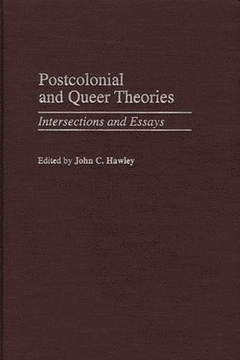 John Charles Hawley, John C. Hawley - Postcolonial and Queer Theories, Inbunden