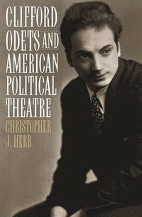 bokomslag Clifford Odets and American Political Theatre