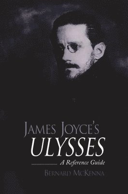 Bernard McKenna - James Joyce's Ulysses, Inbunden