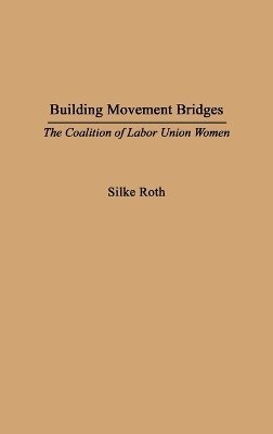 Silke Roth, Dan A. Chekki - Building Movement Bridges, Inbunden