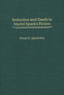 Seduction and Death in Muriel Spark's Fiction 1