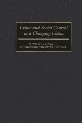 Crime and Social Control in a Changing China 1