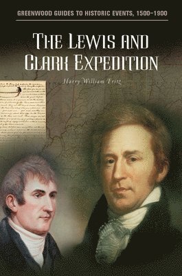 Harry W. Fritz - Lewis and Clark Expedition, Inbunden