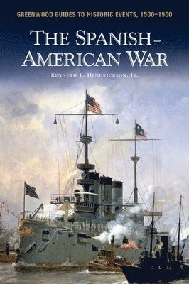 Kenneth E. Hendrickson Jr., Linda S. Frey, Marsha L. Frey - Spanish-American War, Inbunden
