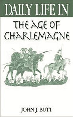 Daily Life in the Age of Charlemagne 1