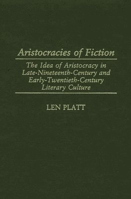 Len Platt - Aristocracies of Fiction, Inbunden