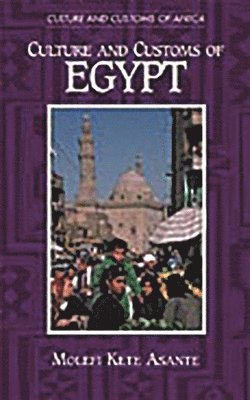 Molefi K. Asante Ph.D. - Culture and Customs of Egypt, Inbunden