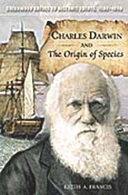 Keith A. Francis - Charles Darwin and The Origin of Species, Inbunden