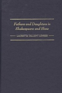 bokomslag Fathers and Daughters in Shakespeare and Shaw