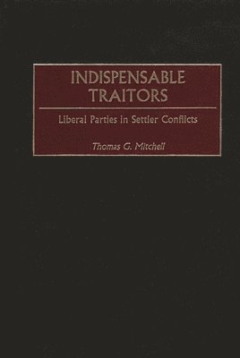 Thomas G. Mitchell - Indispensable Traitors, Inbunden