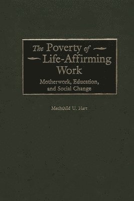 bokomslag The Poverty of Life-Affirming Work