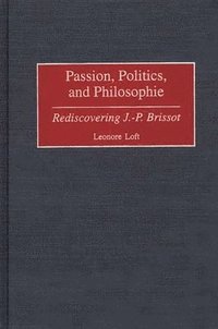 bokomslag Passion, Politics, and Philosophie