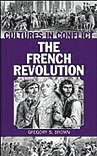 bokomslag Cultures in Conflict--The French Revolution