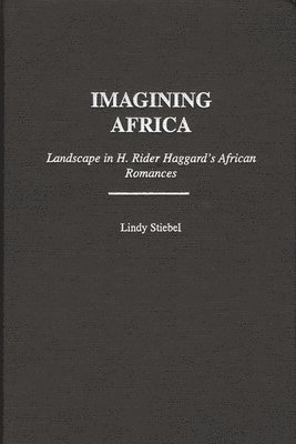 Lindy Stiebel - Imagining Africa, Inbunden