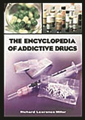 bokomslag The Encyclopedia of Addictive Drugs