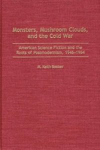 bokomslag Monsters, Mushroom Clouds, and the Cold War