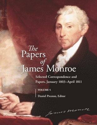 The Papers of James Monroe, Volume 5 1