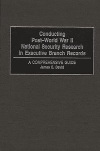 bokomslag Conducting Post-World War II National Security Research in Executive Branch Records