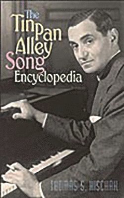 bokomslag The Tin Pan Alley Song Encyclopedia
