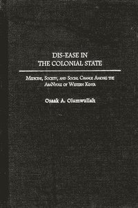 bokomslag Dis-ease in the Colonial State