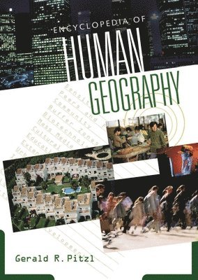 Jerry Pitzl - Encyclopedia of Human Geography, Inbunden