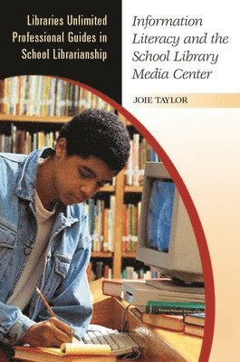 Information Literacy and the School Library Media Center 1