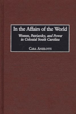 Cara Anzilotti - In the Affairs of the World, Inbunden