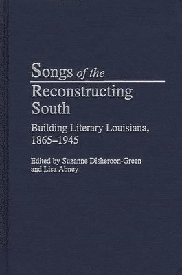Suzanne Disheroon-Green, Lisa Abney - Songs of the Reconstructing South, Inbunden