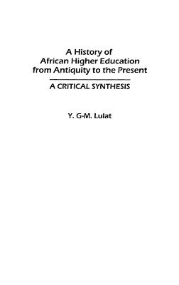 Y. G-M Lulat - History of African Higher Education from Antiquity to the Present, Inbunden