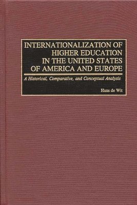 Hans de Wit, Hans De Wit - Internationalization of Higher Education in the United States of America and Europe, Inbunden