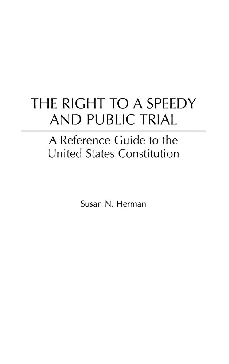 Susan N. Herman - Right to a Speedy and Public Trial, Inbunden