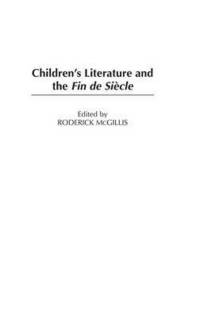 bokomslag Children's Literature and the Fin de Sicle