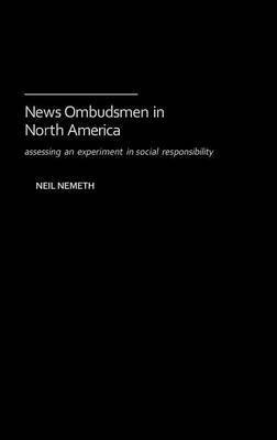 Neil Nemeth - News Ombudsmen in North America, Inbunden