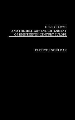 bokomslag Henry Lloyd and the Military Enlightenment of Eighteenth- Century Europe