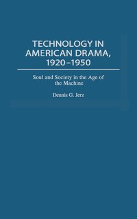 bokomslag Technology in American Drama, 1920-1950