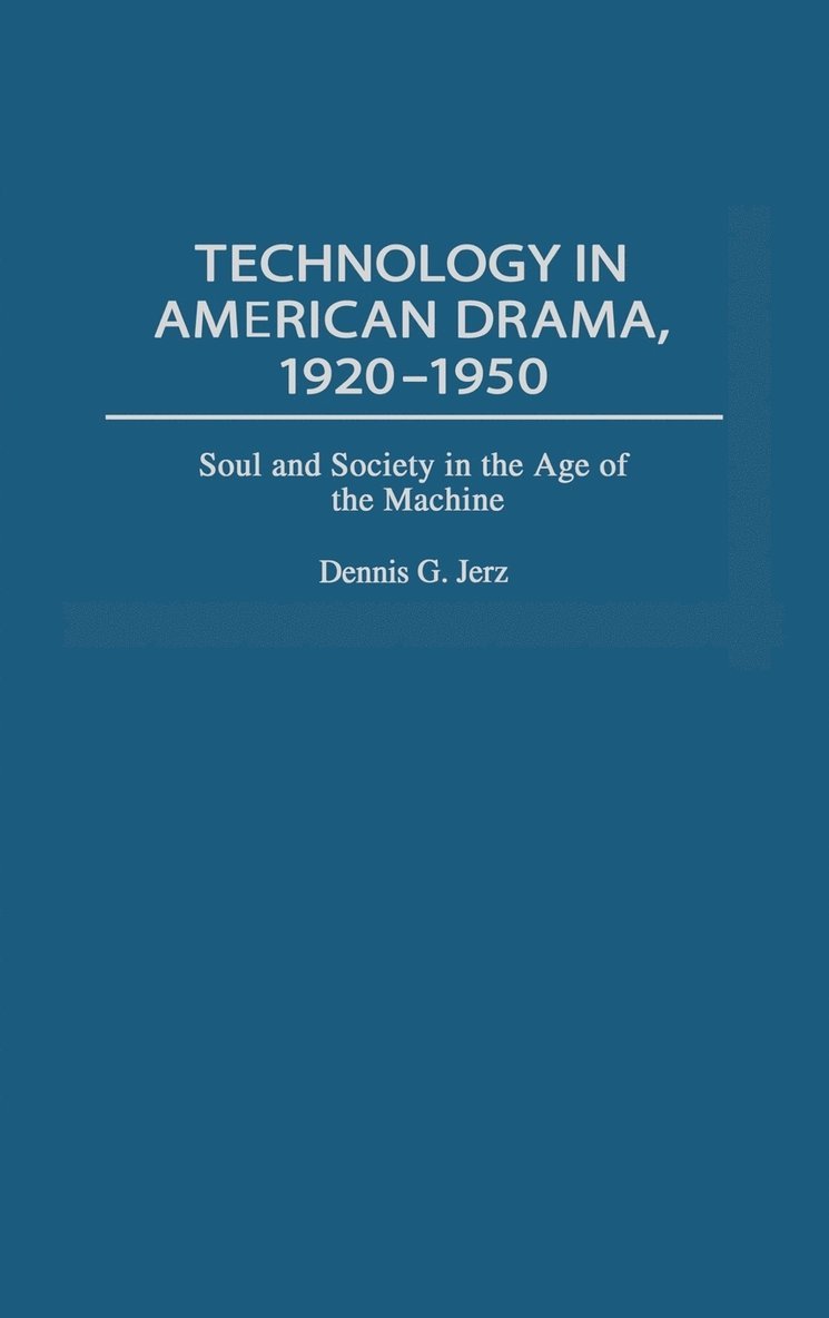 Technology in American Drama, 1920-1950 1
